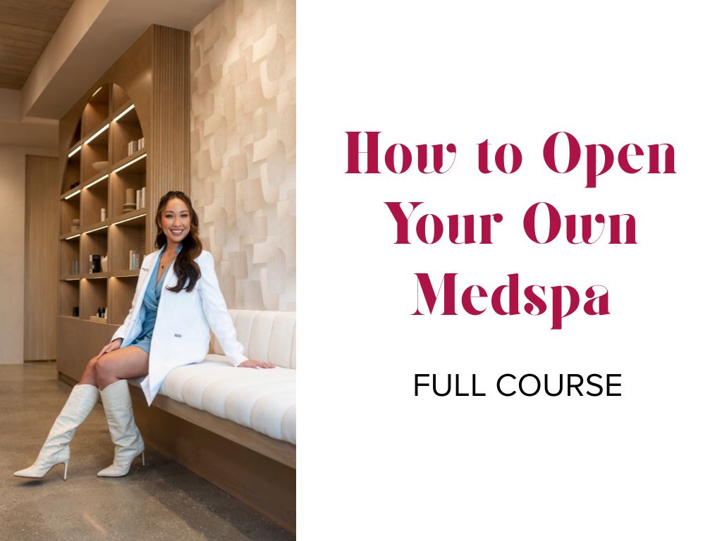 How to Open Your Own Medspa: Full Course